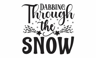 Dabbing through the Snow, Winter holiday poster template, Wishing handwritten postcard, Isolated vector illustration,  Black typography for Christmas cards design, poster, print