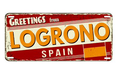 Greetings from Logrono vintage rusty metal plate on a white background, vector illustration