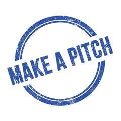 MAKE A PITCH text written on blue grungy round stamp.