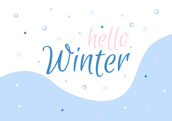 Hello winter. Snowflakes and snow with hello winter lettering. Winter concept, logo template and sign. Horizontal format. Vector illustration for card, print, web. EPS10.