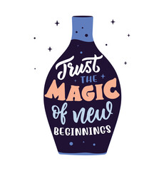 The Magic quote. The lettering phrase - Trust the magic of new beginnings