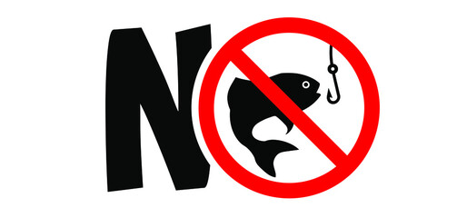 Caution, do not fishing sign. Forbid, no fish. Do not enter or entery Forbidden law zone for water, pole or sea pictoram signs Stop halt allowed area symbol. Vector no ban icon. Stop halt allowed area