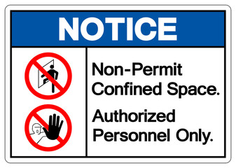Notice Non Permit Confined Space Authorized Personnel Only Symbol Sign, Vector Illustration, Isolate On White Background. Label .EPS10