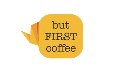 But first coffee. Hand drawn lettering quote for cafe and restaurant. Inscription for prints and posters, invitation and greeting cards.