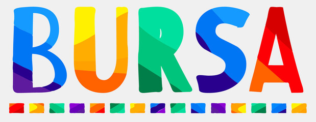Bursa. Multicolored bright funny cartoon isolated inscription. Colorful letters. Turkey Bursa for prints on clothing, t-shirt, banner, sticker, flyer, card, souvenir, ads. Stock vector picture.