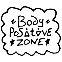 Body Positive zone. Hand drawn vertical isolated doodle lettering. Concept of freedom of expression, weight, body shape. Body positive zone for clothes, T-shirt, article, greeting card. Stock picture.