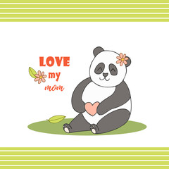 Hand drawn cute animals with lettering. Panda with heart, flower and leaves. Love my mom. White background. Vector.