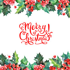 Watercolor Christmas holly branch with berry background. Happy New Year card. Border illustration