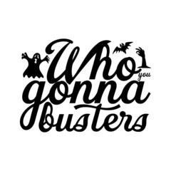 Who you gonna busters Halloween T-shirt Design.