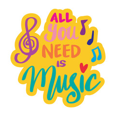 All you need is music hand lettering. Motivational quote.