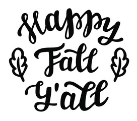 Fototapeta na wymiar Happy Fall Yall hand lettering logo icon. Vector autumn seasonal sayings for planner, calender, organizer, stickers, cards, banners, posters, mug, scrapbooking, pillows, baby stuff