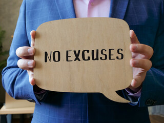 Conceptual photo about NO EXCUSES with written text.