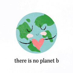 There is no planet b. Illustration of cute planet with heart in the hands. Environmental issues