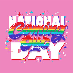 Vector illustration. National Coming Out Day typography vector design for greeting cards and poster. Design template celebration. Handwritten lettering.
