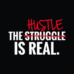 The hustle is real quotes