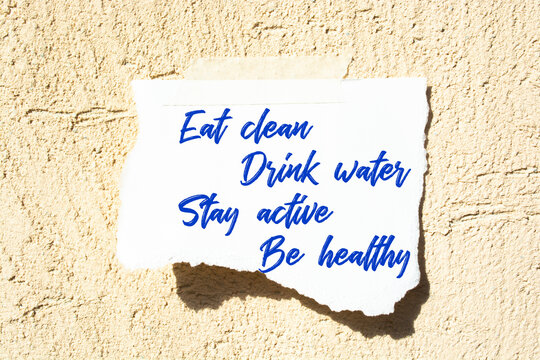 Eat Clean. Drink Water. Stay Active. Be Healthy motivation quote