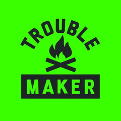 TROUBLE MAKER IN GREEN BACKGROUND