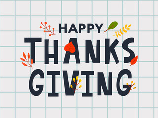 Hand drawn Happy Thanksgiving lettering typography poster. Celebration quotation for card, postcard, event icon logo or badge. Vector vintage autumn calligraphy. Grey Lettering with red maple leaves