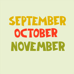 September. October. November. Autumn seasonal background. Isolated hand lettering
