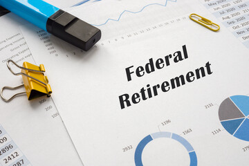 Business concept meaning Federal Retirement with phrase on the piece of paper.