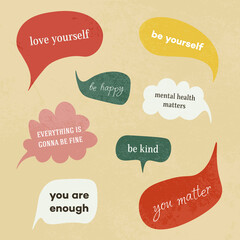 Speech bubbles with words. You matter, you are enough, everything is gonna be fine, be kind, be happy, mental health matters, be yourself, love yourself. Self-care and self-love phrases - obrazy, fototapety, plakaty