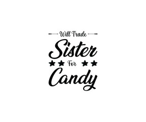 Will Trade Sister For Candy T-shirt Design 