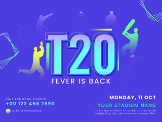T20 Fever Is Back Poster Design With Silhouette Cricket Players And Venue Details On Blue Background.