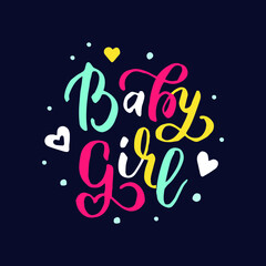 Baby girl -  handwritten lettering quote for posters, greeting cards, invitations, banners. Vector illustration EPS 10.