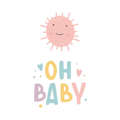 Oh baby inspirational lettering card with sun Cute print Ideal for cards, invitations, party, kindergarten, preschool and children
