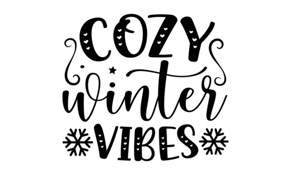 Cozy winter vibes SVG, Winter svg Bundle, Winter Saying Quotes, Winter SVG, Holiday svg, Winter Cut Files, Winter Season SVG, Digital Download,Winter SVG Bundle, Christmas svg, Holiday svg