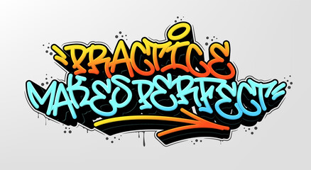Practice makes perfect tag graffiti style label lettering. Vector illustration. - obrazy, fototapety, plakaty