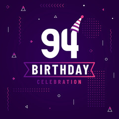 94 years birthday greetings card, 94 birthday celebration background free vector.