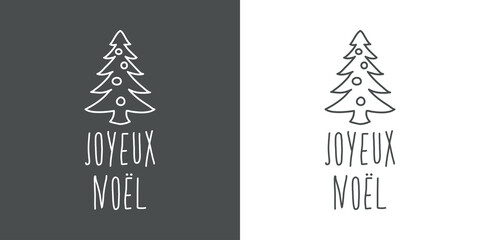 Fototapeta na wymiar Banner con frase JOYEUX NOEL en francés manuscrito con silueta de árbol de navidad con bolas en fondo gris y fondo blanco