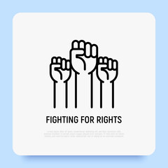 Fighting for rights thin line icon, three raised hands with fists. Modern vector illustration of revolution.