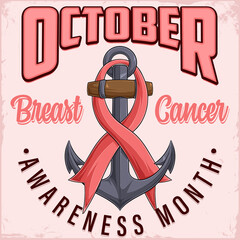 October Breast cancer awareness month poster with old anchor and pink ribbon , Women health care support symbol. female hope and fight concept © asgraphics13