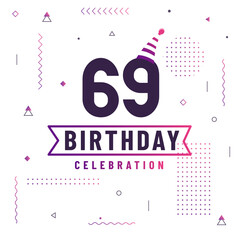 69 years birthday greetings card, 69 birthday celebration background free vector.