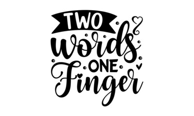 Two words one finger, Sarcastic quotes, Vector hand drawn illustration design, Bubble pop art comic style poster, Vector Illustration