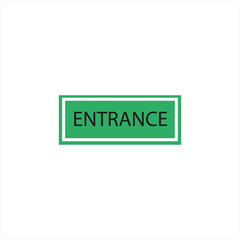 A green sign on a white background with the inscription entrance. Vector illustration.