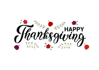 Happy Thanksgiving illustration with lettering text and autumn leaves, fruits and flowers isolated on the white background. Great for greeting cards, holiday banners, prints, gift tags.