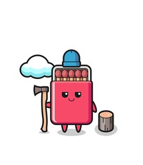 Character cartoon of matches box as a woodcutter
