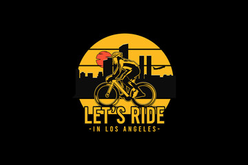 Let's ride in loos angel es, silhouette retro vintage style hand drawing