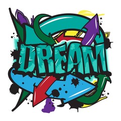 'Dream' typography with graffiti style and grunge effects vector illustration text art on white background. Text Poster, also can be used on Print on demand Tshirt, Cup, Mug Printing. 