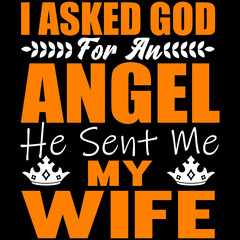 i asked god for an angel he sent me wife