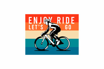 Enjoy ride let's go, retro vintage design