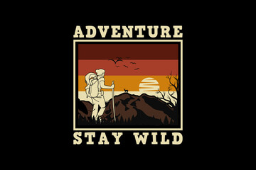 Adventure stay wild, design sleety retro style