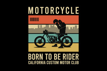 Motorcycle born to be rider, design sleety retro style