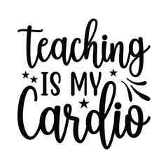 Teaching is my Cardio