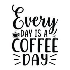 every day is a coffee day