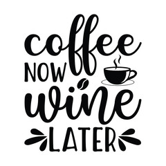 coffee now wine later