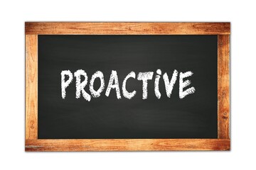 Fototapeta premium PROACTIVE text written on wooden frame school blackboard.